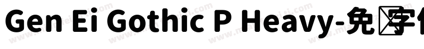 Gen Ei Gothic P Heavy字体转换
